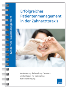 Modernes Praxismanagement – Erfolgreiches Patientenmanagement in der Zahnarztpraxis 1007064020