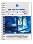 BEB Zahntechnik® – Kommentierung der digitalen Leistungsnummern aus 2023 1007064043 BEB Zahntechnik® – Kommentierung der digitalen Leistungsnummern aus 2023 1007064043