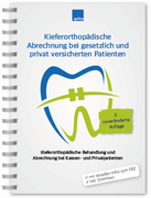 Kieferorthopädische Abrechnung bei gesetzlich und privat versicherten Patienten, 3. Auflage 1007064042 Kieferorthopädische Abrechnung bei gesetzlich und privat versicherten Patienten, 3. Auflage 1007064042