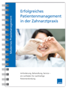 Modernes Praxismanagement – Erfolgreiches Patientenmanagement in der Zahnarztpraxis 1007064020 Modernes Praxismanagement – Erfolgreiches Patientenmanagement in der Zahnarztpraxis 1007064020