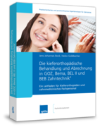 Die kieferorthopädische Behandlung und Abrechnung in GOZ, Bema, BEL II & BEB ZT (eBook) 1000712108