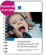 Praxisleitfaden Früherkennung (Z1–Z6) für die Zahnarztpraxis 1007064059 Praxisleitfaden Früherkennung (Z1–Z6) für die Zahnarztpraxis 1007064059