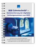 BEB Zahntechnik® – Kommentierung der digitalen Leistungsnummern aus 2023 1007064043