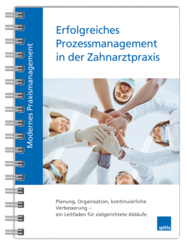 Modernes Praxismanagement – Erfolgreiches Prozessmanagement in der Zahnarztpraxis 1007064034