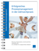 Modernes Praxismanagement – Erfolgreiches Prozessmanagement in der Zahnarztpraxis 1007064034