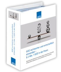 GOZ rechtssicher und wirtschaftlich anwenden – § 2 Abs. 1 GOZ in der Praxis 1001482100