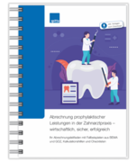 Die Abrechnung prophylaktischer Leistungen in der Zahnarztpraxis – wirtschaftlich, sicher, erfolgreich 1007064057
