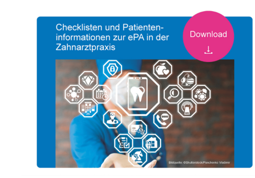 Checklisten und Patienteninformationen zur ePA in der Zahnarztpraxis 1005539139